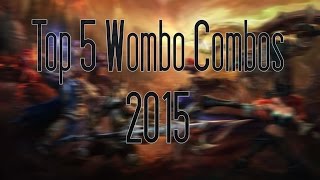 Top 5 Wombo Combos 2015