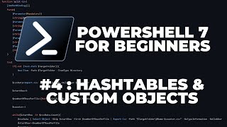 PowerShell 7 Tutorials for Beginners #4 : Hashtables & Custom Objects