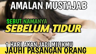 SEBUT NAMANYA SEBELUM TIDUR, DOA MUSTAJAB PEMIKAT WANITA 1 HARI || TP BERKAH