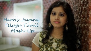 Harris Jayaraj Telugu Tamil Mash-Up || By Pavani Vasa