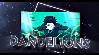 Dandelions - koe no katachi edit