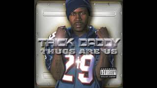 TRICK DADDY- TAKE IT TO DA HOUSE