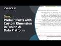 How to Add a Custom Dimension to a Prebuilt Fact in Oracle Fusion Data Intelligence