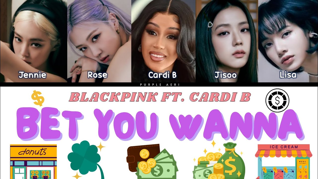 BET YOU WANNA - BLACKPINK (블랙핑크) FT. CARDI B - COLOR CODED LYRICS ...