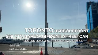 TORONTO 509 TTC Harbourfront Streetcar to Union Station September 30, 2023 #toronto #ttc #streetcar