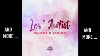 GUIMS - LOV' AWTIST (ft LULOS) #LoveStory