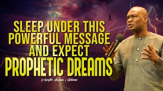 SLEEP UNDER THIS POWERFUL MESSAGE AND EXPECT PROPHETIC DREAM AND VISIONS APOSTLE JOSHUA SELMAN