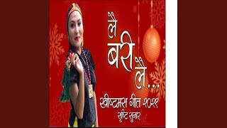 Lai Bari Lai Nepali Christmas Song