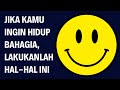 Cara Menjadi Bahagia - 10 Kebiasaan Yang Dilakukan Orang-Orang Bahagia