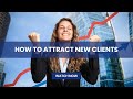 How to Attract New Clients: Proven Strategies for Business Growth | Free Webinar