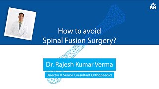 Can Spinal Fusion Surgery Be Avoided? Explained