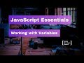 JavaScript Essentials: Working with Variables