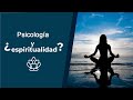 Psicología y espiritualidad - ¿Existe una relación?