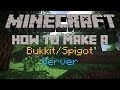 How to Make a Minecraft Bukkit/Spigot Server For 1.11.2