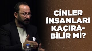 CİNLER İNSANLARI KAÇIRABİLİR Mİ?