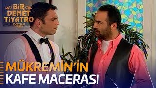 Mükremin'in Kafe Macerası | Bir Demet Tiyatro