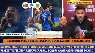 DEWA UTD AUTO KETAR-KETIR❗️Hodak Siapkan Strategi Jitu😱Reaksi Tak Biasa Asnawi Bertemu Persib di ACL