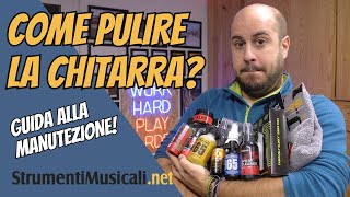 Pulizia della chitarra - Guida alla Manutenzione -  StrumentiMusicali.net