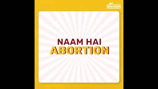 #MTVNishedh | Abortion Nahi Hai Itni Badi Deal | #Abortion #SafeAbortion