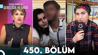 Gerçeğin Peşinde 450. Bölüm