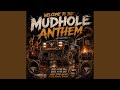 Mudhole Anthem
