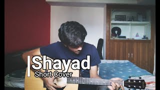 Shayad | Love Aaj Kal | Arijit Singh (Acoustic Raw Cover)