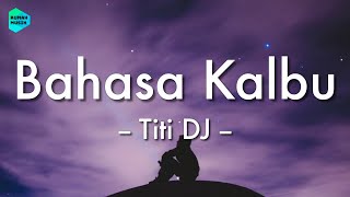 Titi DJ - Bahasa Kalbu (Lirik Lagu) 🎵