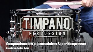 Comparaison des caisses claires Sonor Kompressor: Aluminium, Laiton et Acier dans tous les formats!