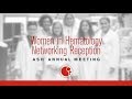 ASH Women in Hematology Networking Reception | ASH Annual Meeting