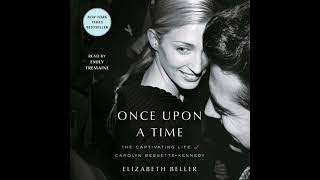 Once Upon a Time: The Captivating Life of Carolyn Bessette-Kennedy by Elizabeth Beller