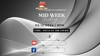 MID WEEK BIBLE TEACHING | FOCUS ON THE COURSE | 04 DECEMBER 2024  | TRINITY HOUSE