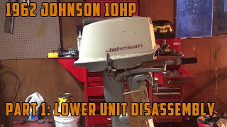 1962 Johnson 10 Hp Lower Unit - Part 1: Disassemble