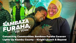 Sambaza Furaha Caravan Day 4: Celebrating Communities Across Wangige, Ruaka, Ruiru, and Juja