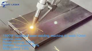 1500W handheld laser welding machine weld 10mm carbon steel