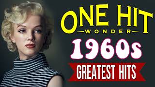 Greatest Hits 60s One Hits Wonder Music - The Best Of 1960s Songs Collection Of All Time