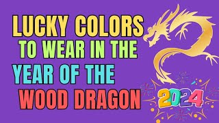 Lucky Colors To Wear In The Year Of The Wood Dragon 2024 | Ziggy Natural