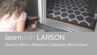 How to Shim A Platinum Collection Storm Door