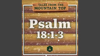 Tales from the Mountain Top: Psalm 18:1-3