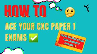 How to ACE your CXC paper 1 EXAMS