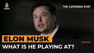 Elon Musk: Twitter warrior, satellite supremo … diplomat? | The Listening Post