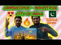 Pakistani Reacts to JAMSHEDPUR -one of the first planned industrial cities of India-🇮🇳