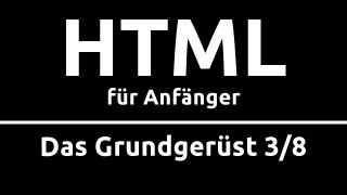 HTML Crashkurs für Anfänger in 90 Min [3/8] | DAS GRUNDGERÜST