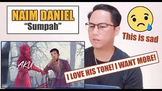 Naim Daniel - Sumpah | SINGER REACTS