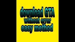 how download GTAvicecity without error easy methods