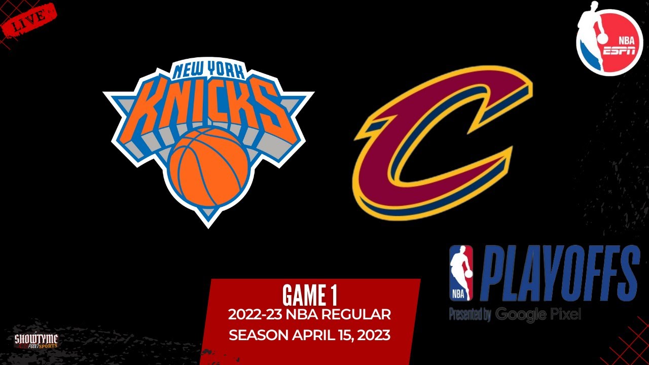 New York Knicks Vs Cleveland Cavaliers Live Stream Game 1 (Play-By-Play ...