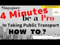 How to take Public Transport in Singapore like a Pro in 4 Minutes