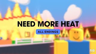 All 6 endings in NEED MORE HEAT