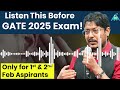 listen this before gate 2025 exam only for 1st u0026 2nd feb aspirants gate2025