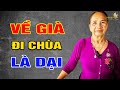 Về già đi chùa là dại lắm - Vạn Điều Ý Nghĩa