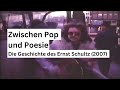 Zwischen Pop und Poesie – Die Geschichte des Ernst Schultz